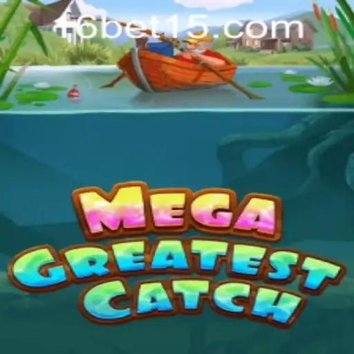 Experience the Thrill with MegaGreatestCatch
